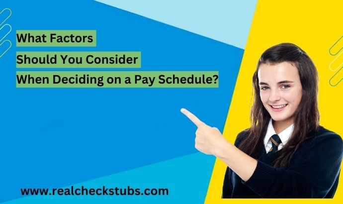 What Factors Should You Consider When Deciding on a Pay Schedule